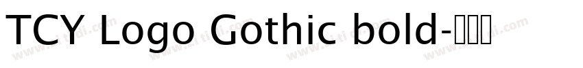 TCY Logo Gothic bold字体转换 TCY Logo Gothic bold字体转换
